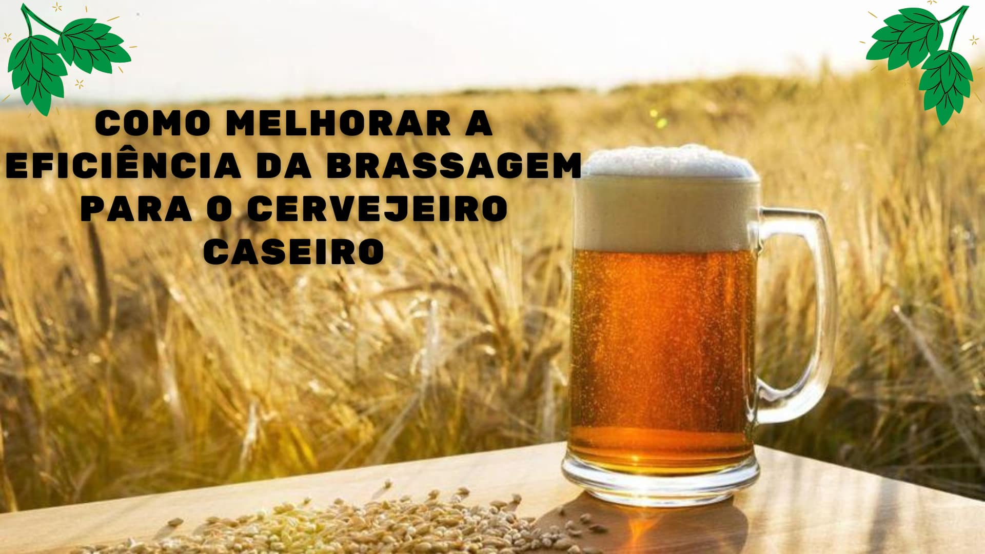 Como melhorar a eficiência da brassagem para o cervejeiro caseiro